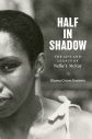 Half in Shadow The Life and Legacy of Nellie Y. McKay book cover