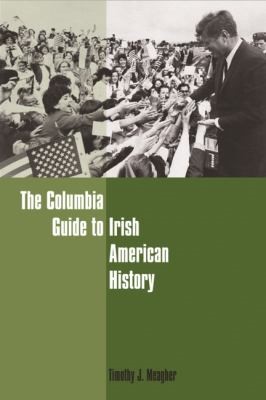 The Columbia Guide to Irish-American History