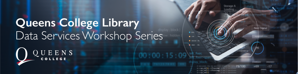 QC Library Data Services Workshop Series